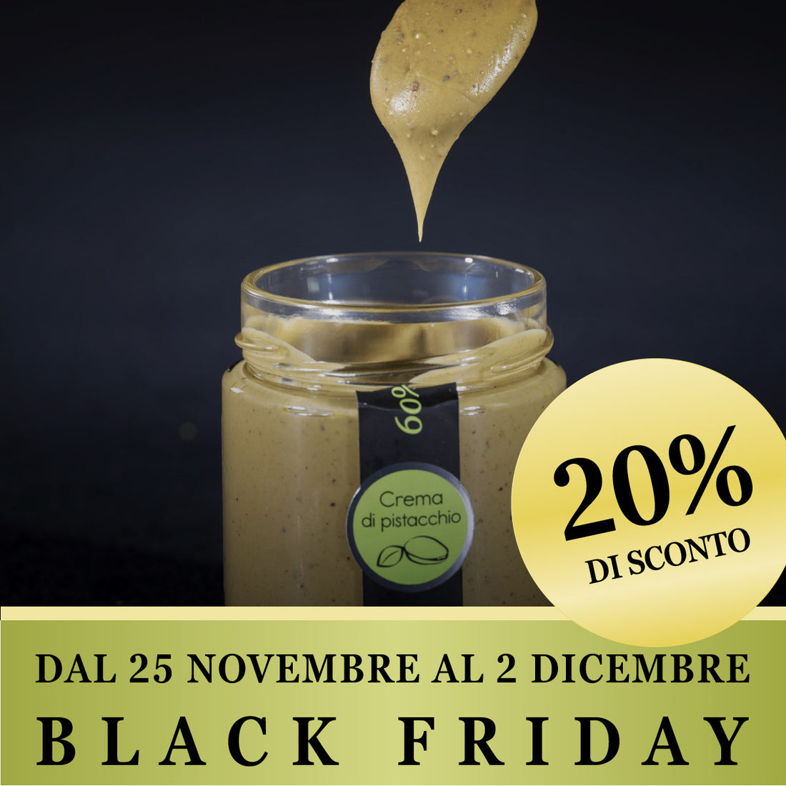 black friday sciara pistacchio bronte